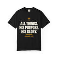 All Things His Purpose His Glory Romans 8:28 T-Shirt | Christian Faith Tee