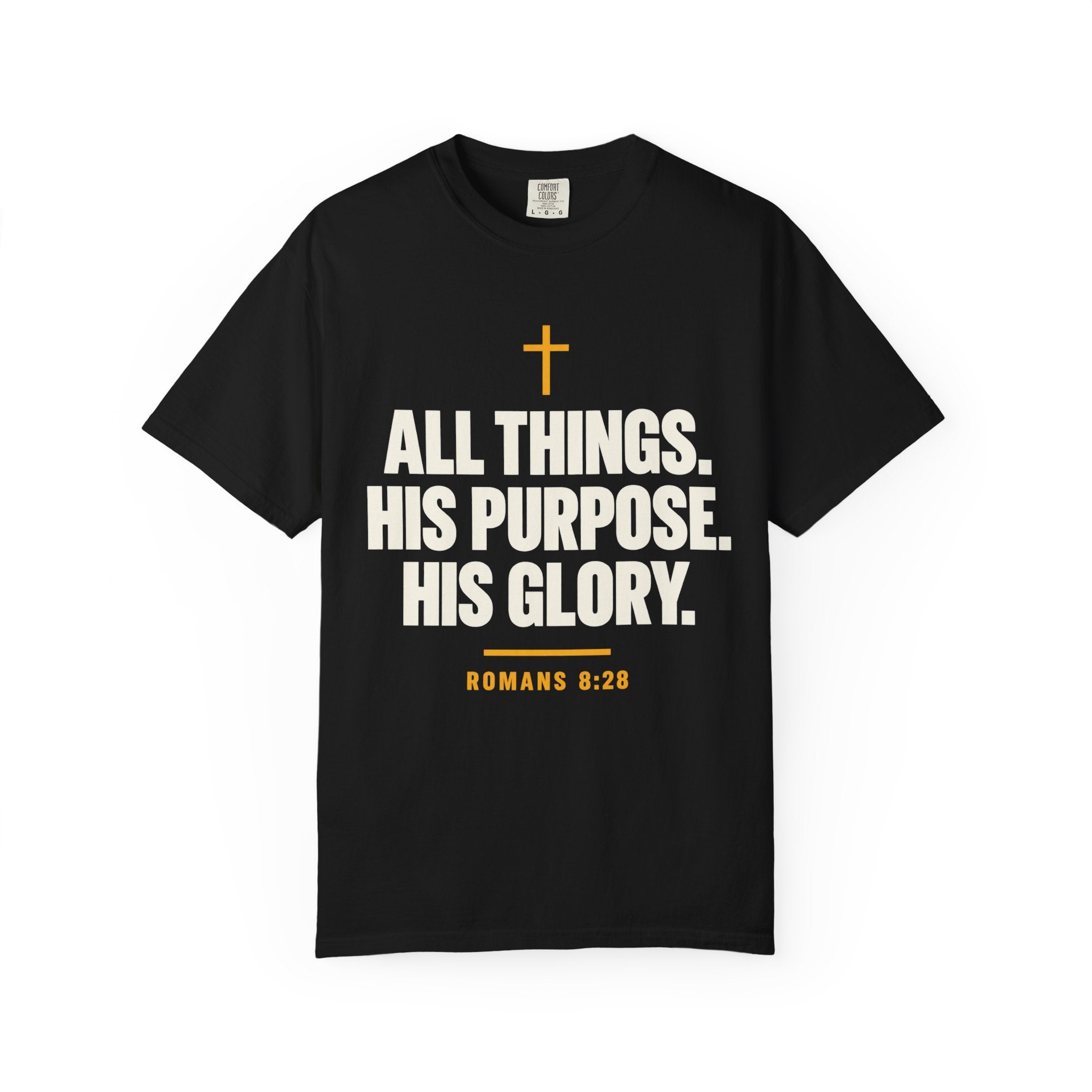 All Things His Purpose His Glory Romans 8:28 T-Shirt | Christian Faith Tee