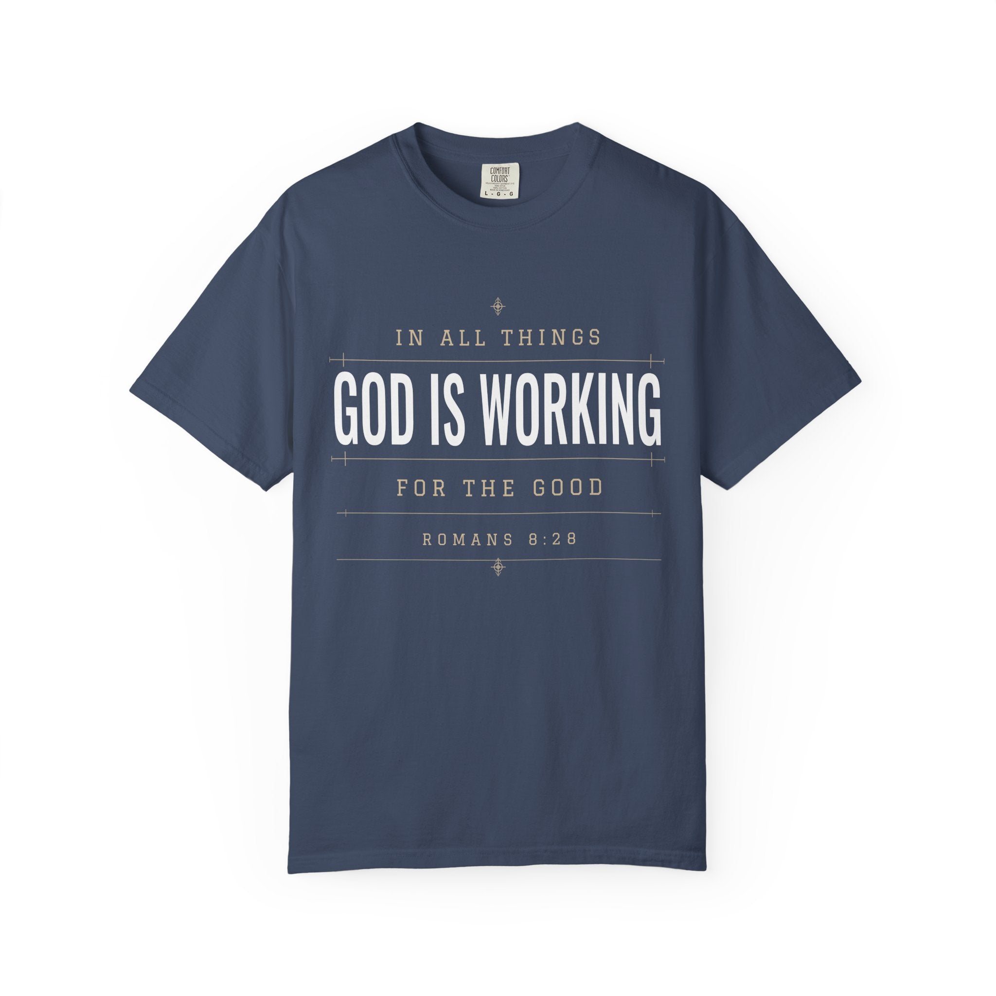 God Is Working Scripture T-Shirt | Romans 8:28 Faith Tee