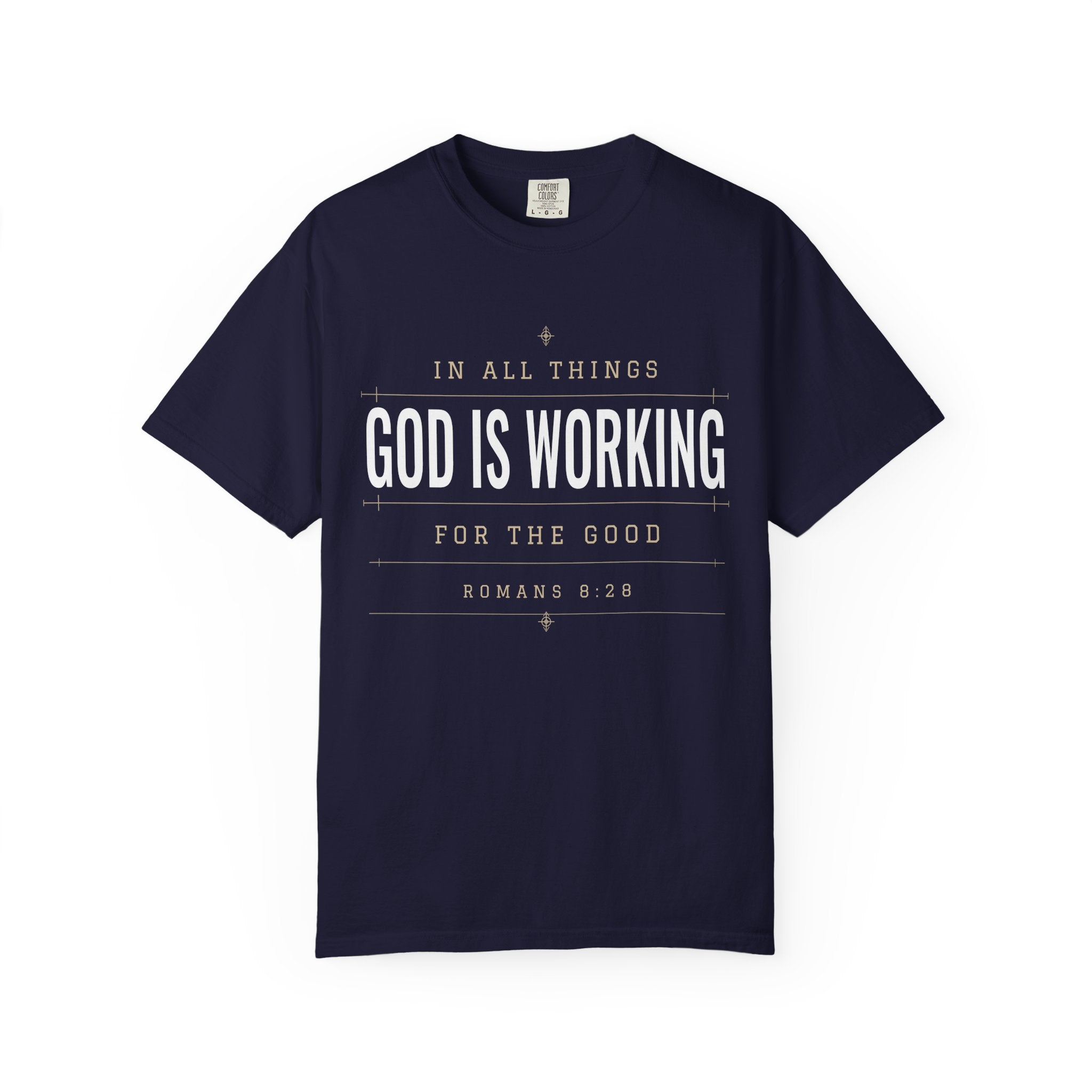 God Is Working Scripture T-Shirt | Romans 8:28 Faith Tee