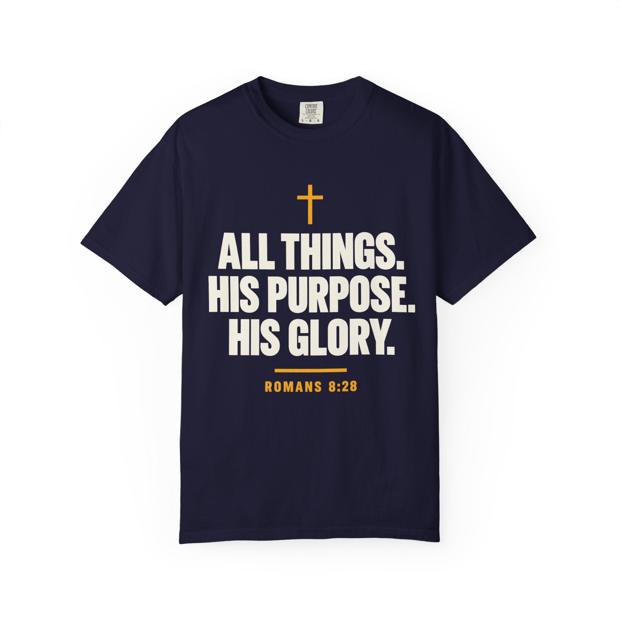All Things His Purpose His Glory Romans 8:28 T-Shirt | Christian Faith Tee