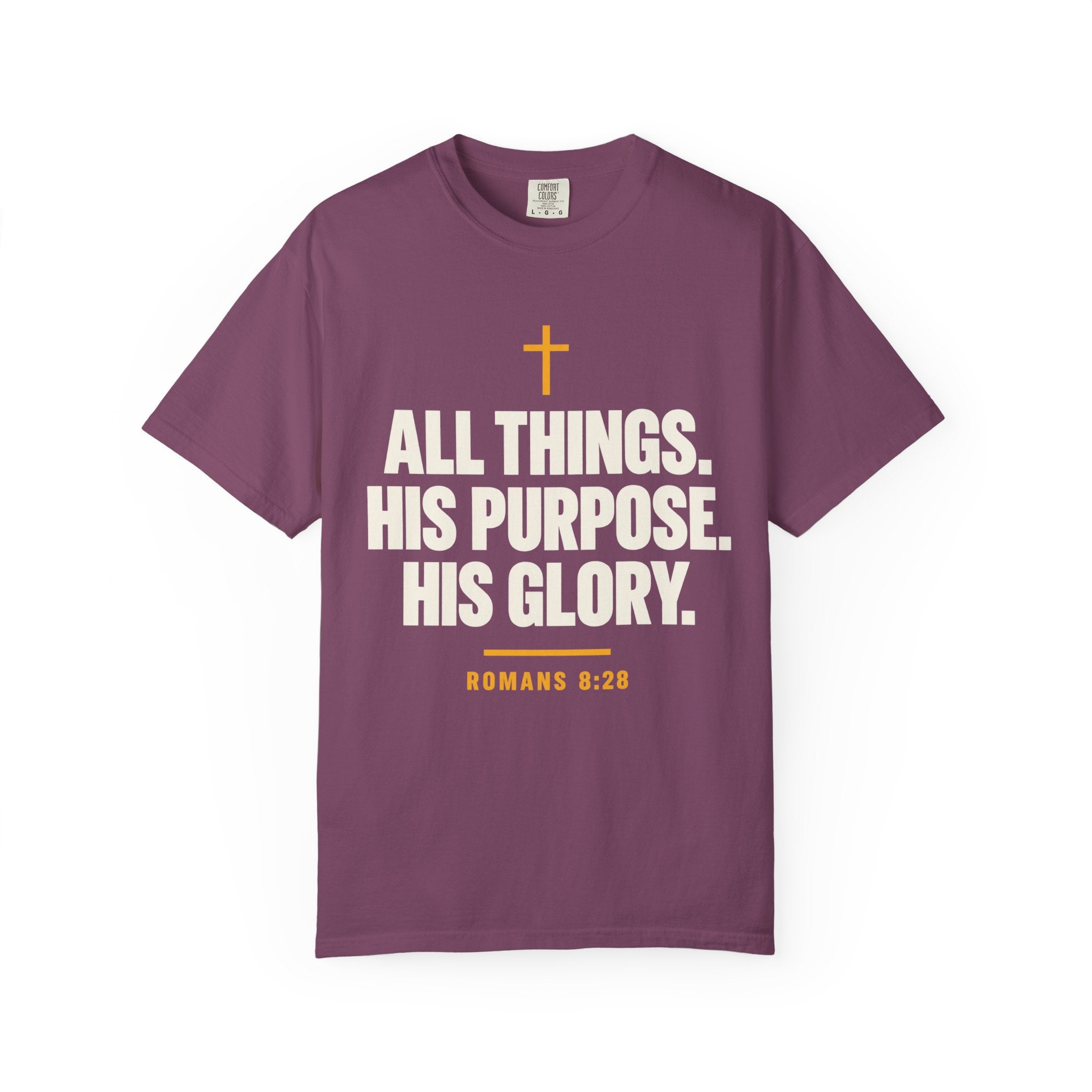 All Things His Purpose His Glory Romans 8:28 T-Shirt | Christian Faith Tee