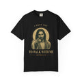 I Want You To Walk With Me Jesus T-Shirt | Religious Christian Tee