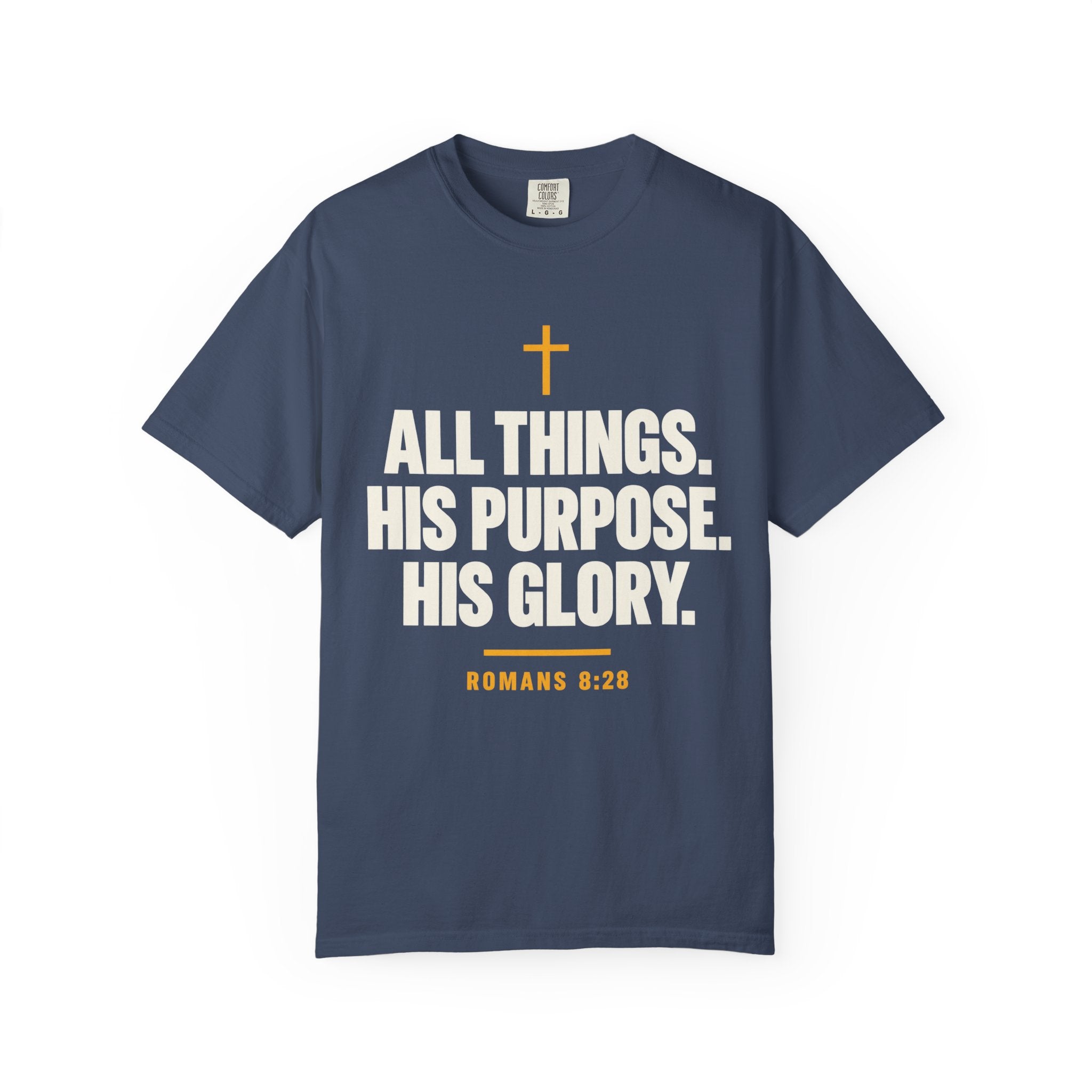 All Things His Purpose His Glory Romans 8:28 T-Shirt | Christian Faith Tee