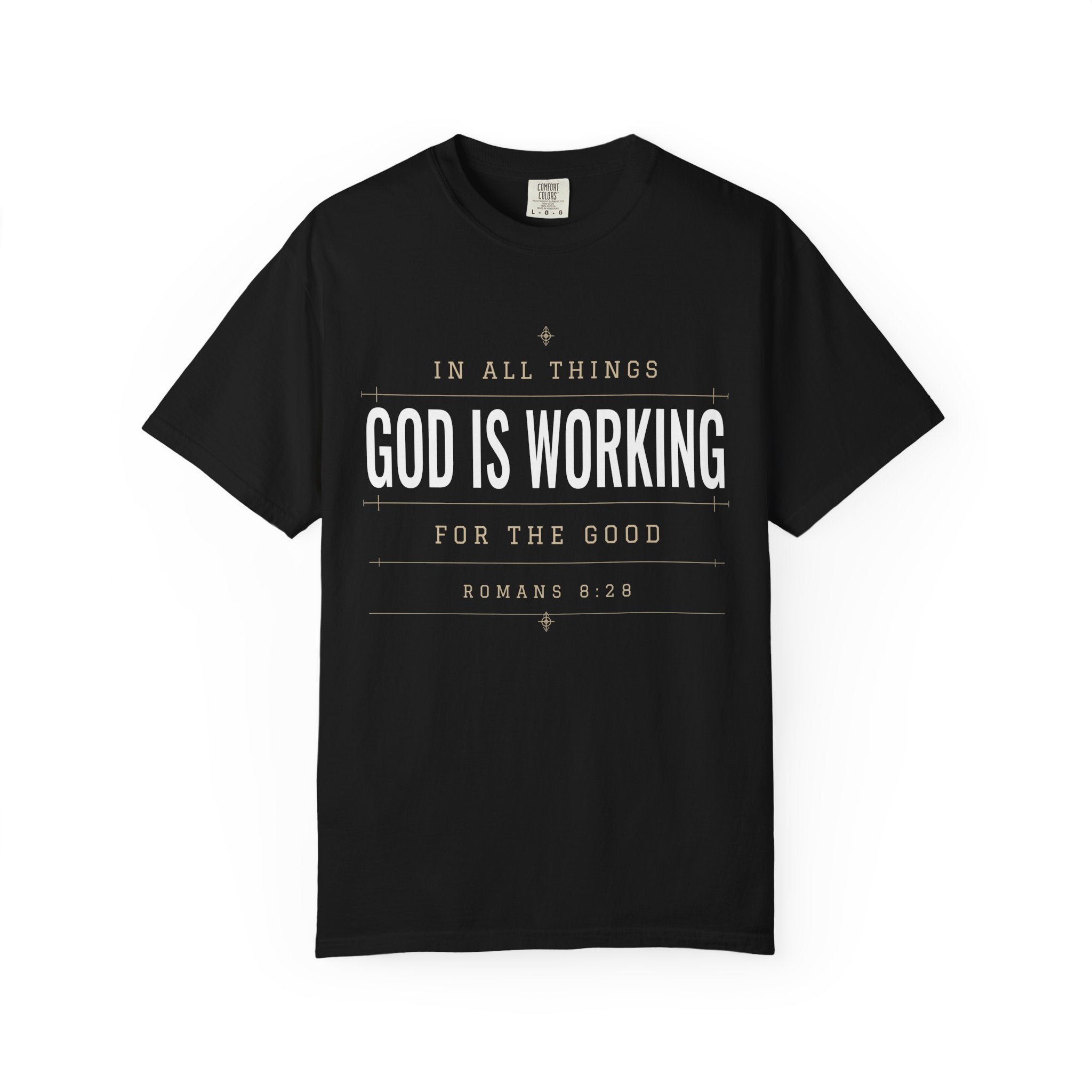 God Is Working Scripture T-Shirt | Romans 8:28 Faith Tee